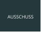 AUSSCHUSS